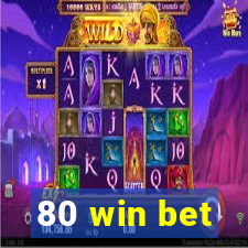 80 win bet